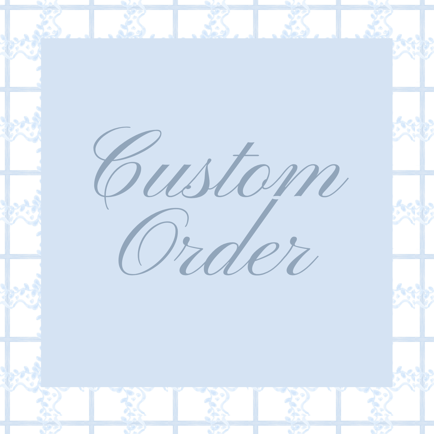 Custom Order