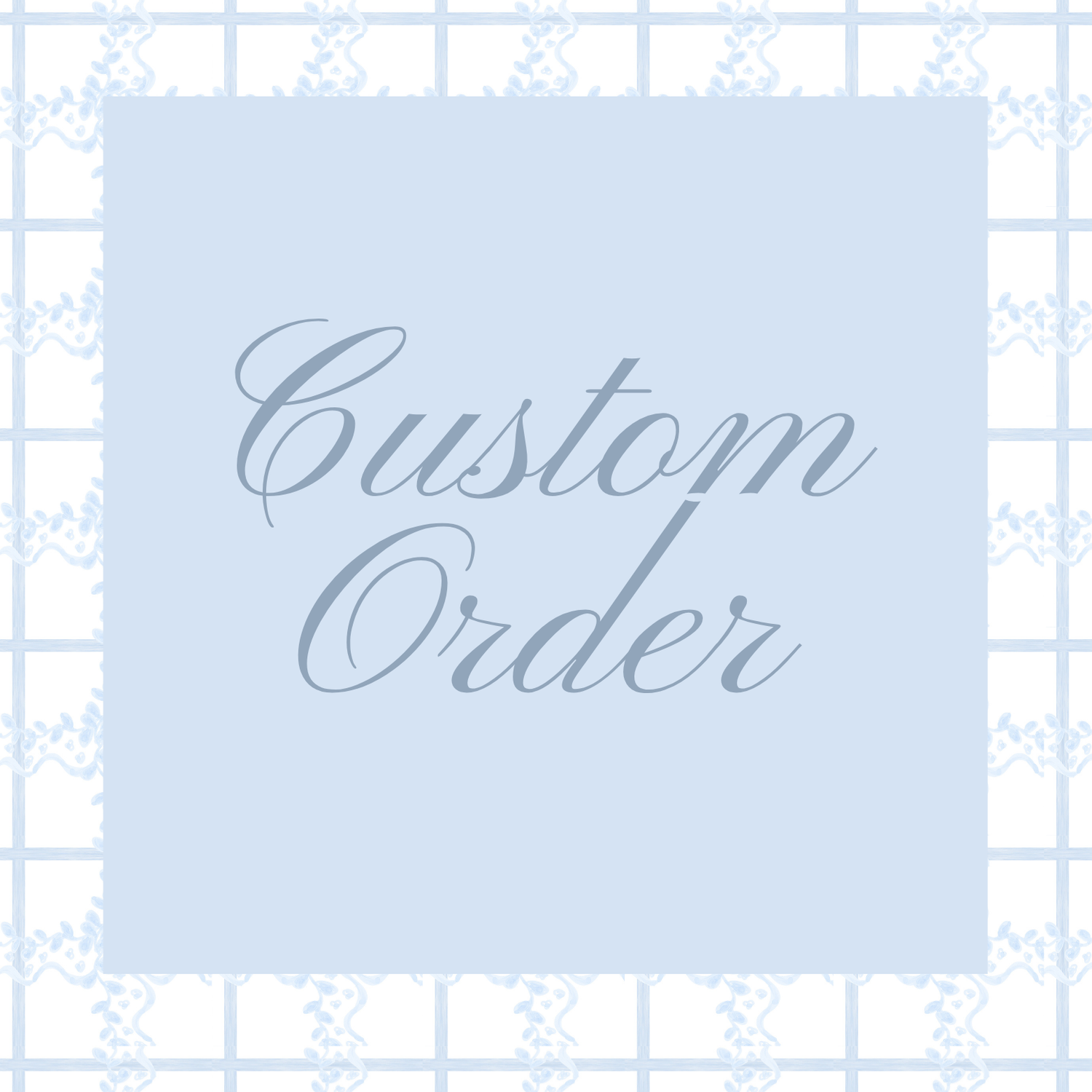 Custom Order